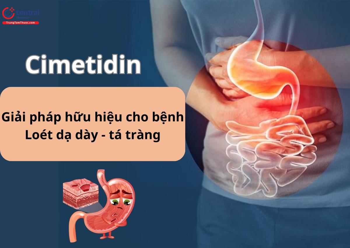Cimetidin - Thuốc điều trị loét dạ dày tá tràng