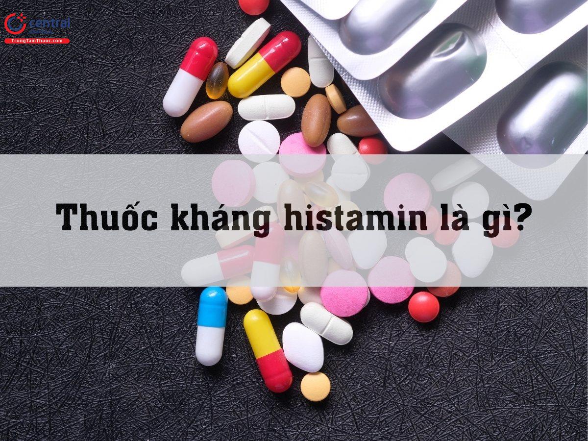 Thuốc kháng histamin là gì?