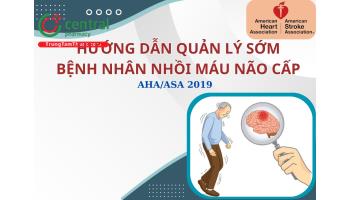 Hướng dẫn quản lý sớm bệnh nhân nhồi máu não cấp - AHA/ASA 2019