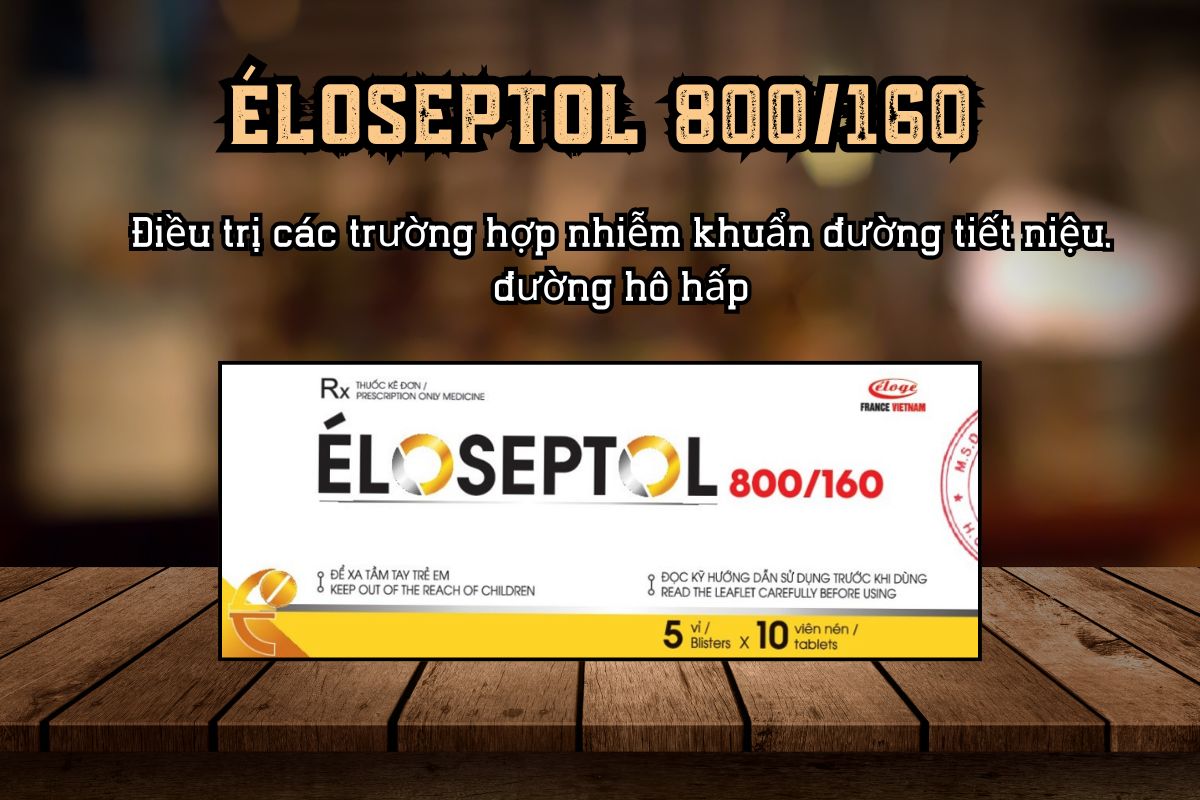 Thuốc điều trị nhiễm khuẩn Éloseptol 800/160 chứa Sulfamethoxazol và Trimethoprim