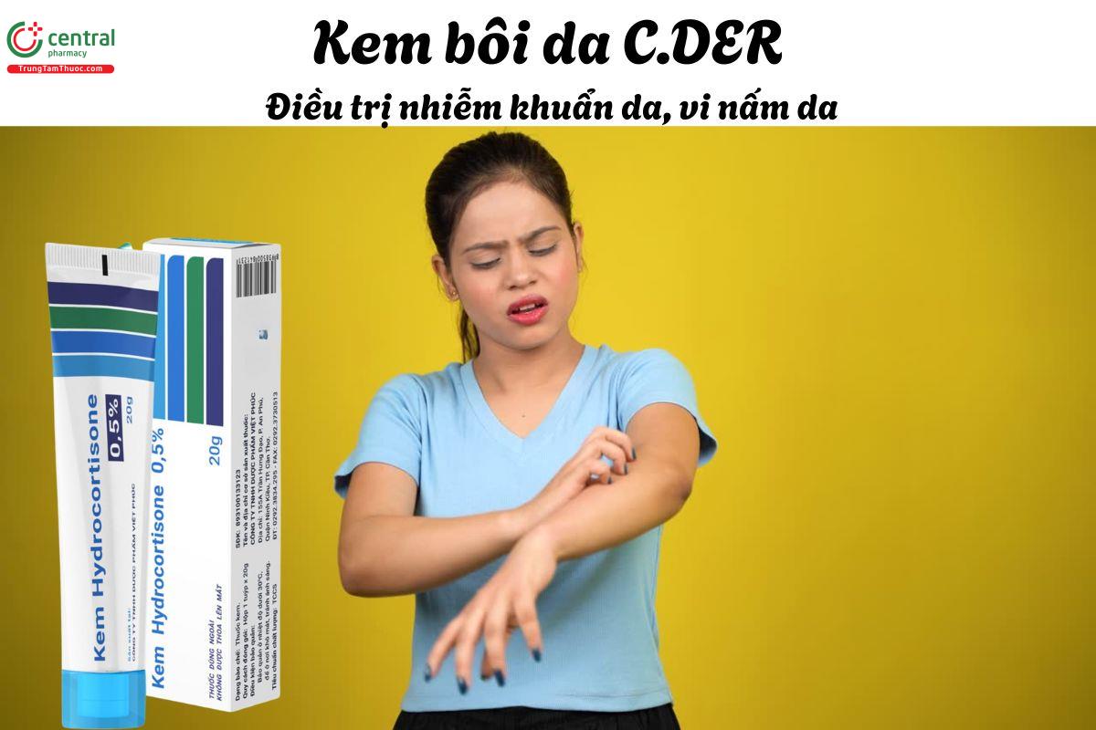 Kem bôi da C.DER - Điều trị trong nhiễm khuẩn da, vi nấm ngoài da