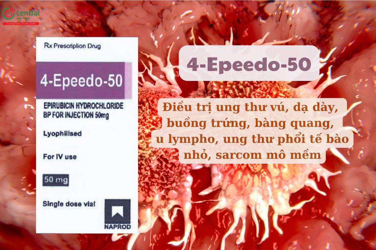 Thuốc 4-Epeedo-50 điều trị ung thư vú, buồng trứng, phổi, dạ dày