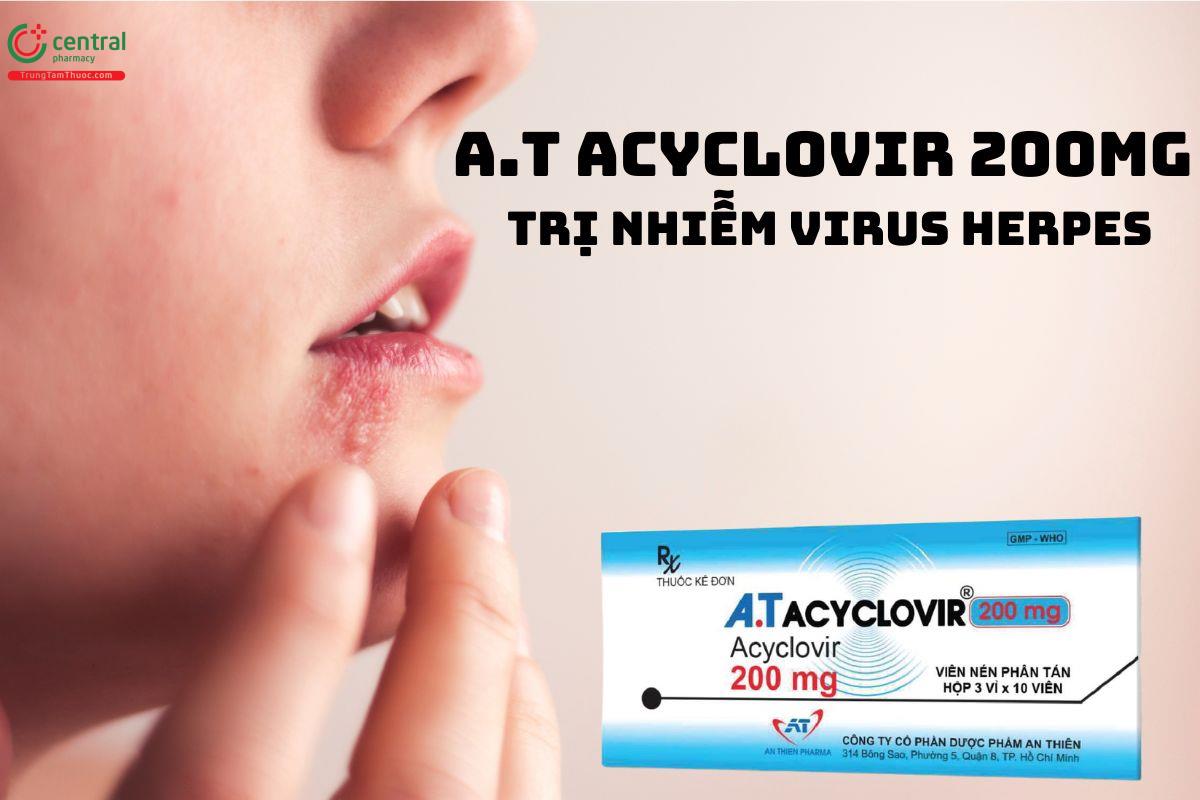 Thuốc A.T Acyclovir 200mg - Điều trị nhiễm virus Herpes simplex 