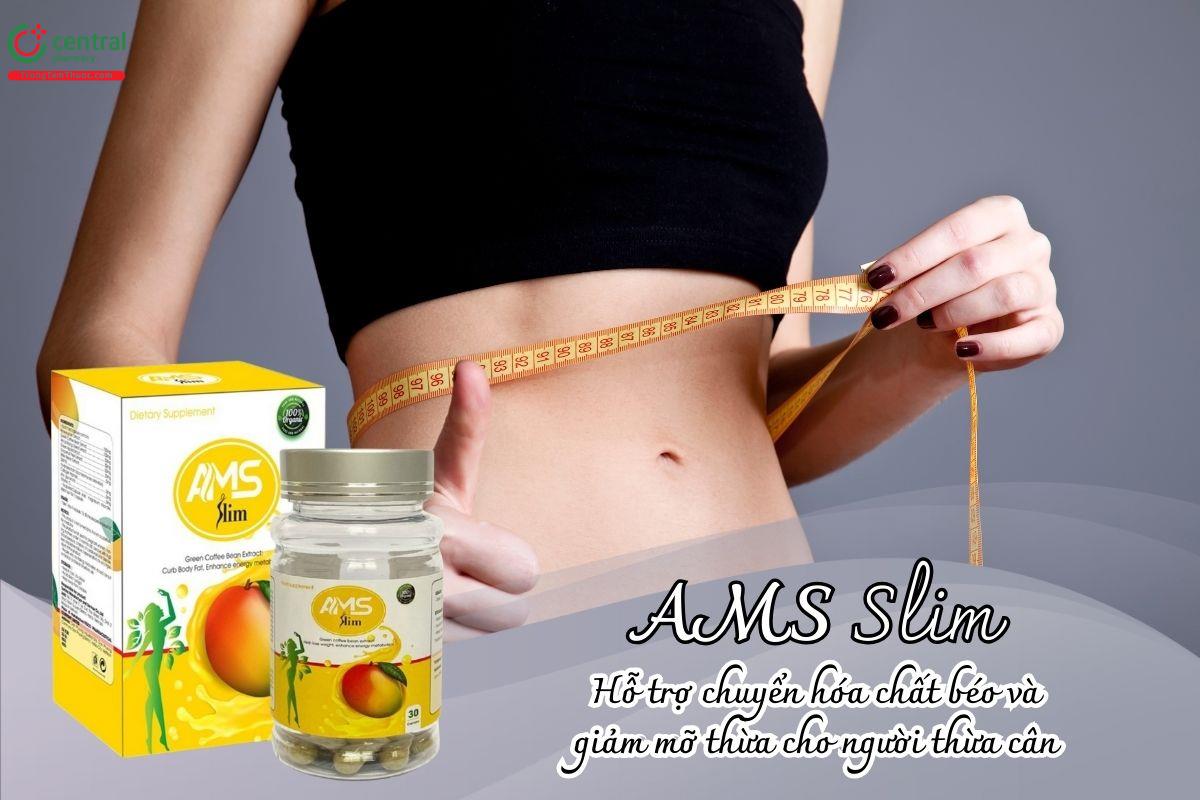 AMS Slim hỗ trợ chuyển hóa chất béo và giảm mỡ thừa cho người thừa cân