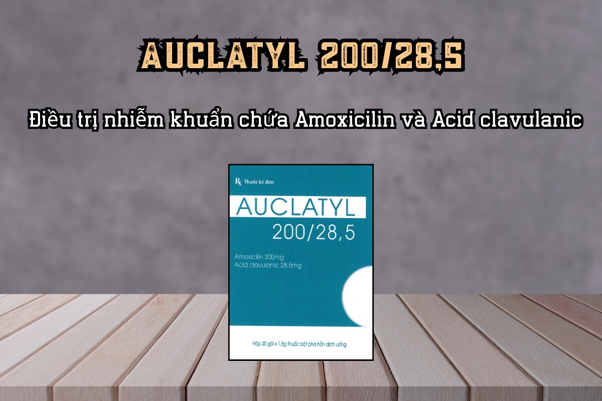 Thuốc AUCLATYL 200/28,5 điều trị nhiễm khuẩn hô hấp, tiết niệu
