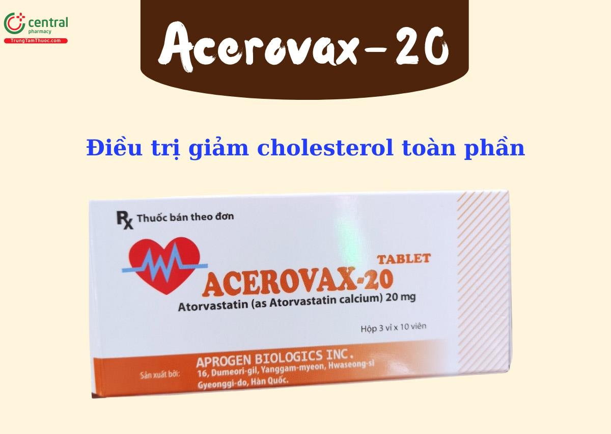 Thuốc Acerovax-20 trị tăng cholesterol toàn phần và cholesterol LDL