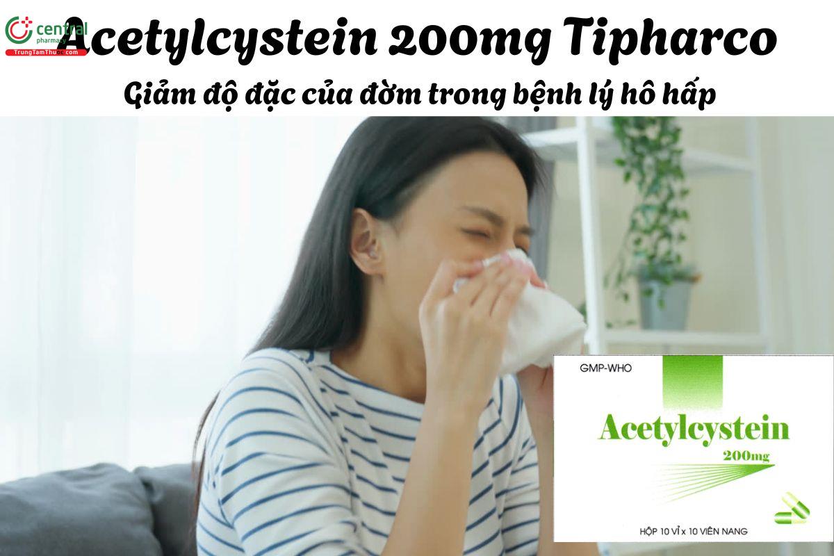 Thuốc Acetylcystein 200mg Tipharco - Điều trị tiêu đờm bệnh hô hấp