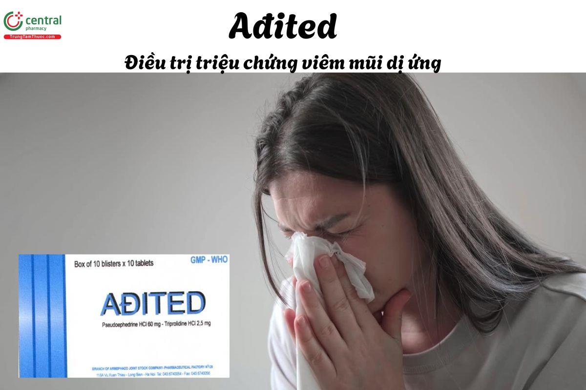 Thuốc Ađited - Giúp giảm nghẹt mũi, chảy nước mũi do cảm lạnh, viêm mũi