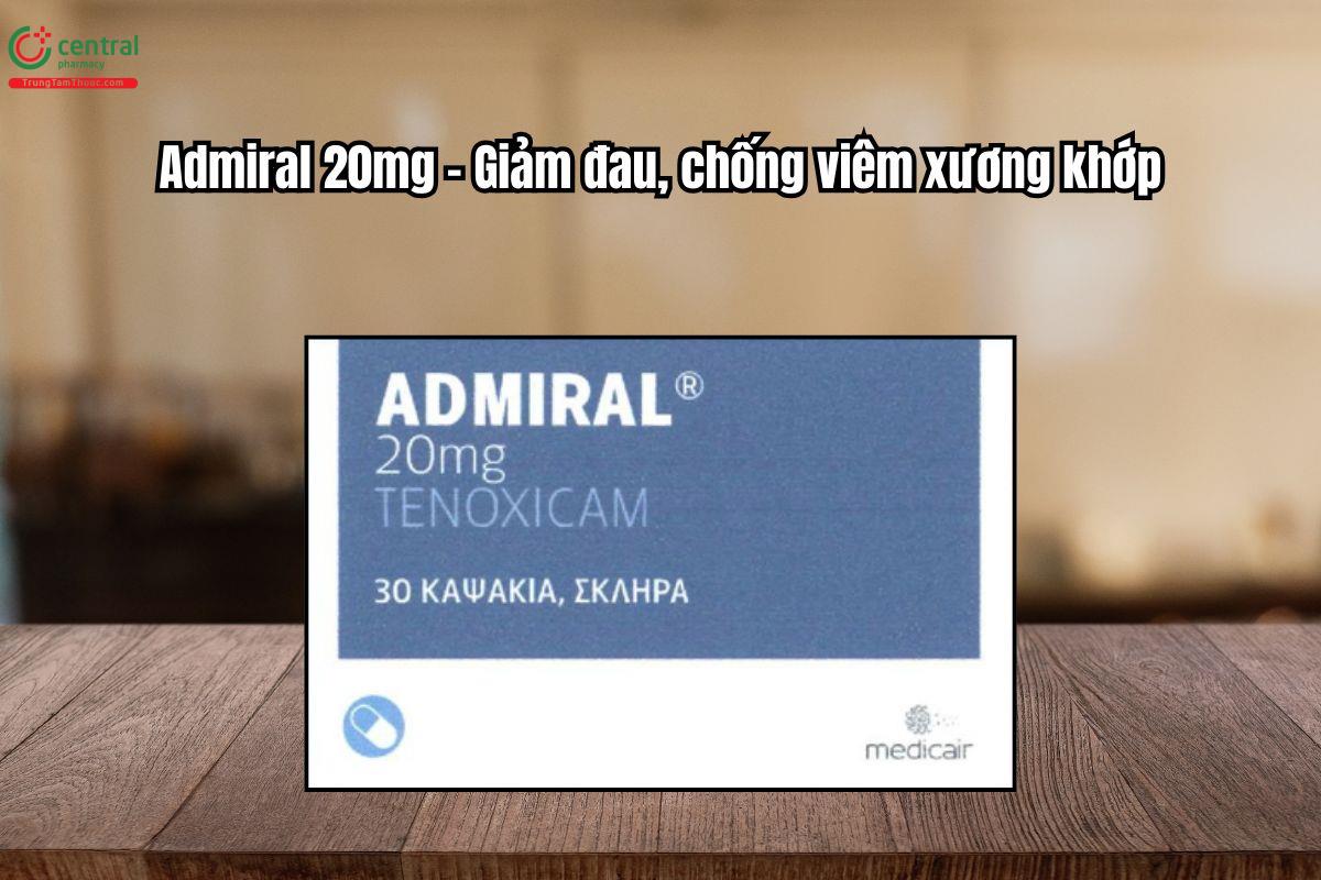 Thuốc Admiral 20mg – Giảm đau, chống viêm xương khớp