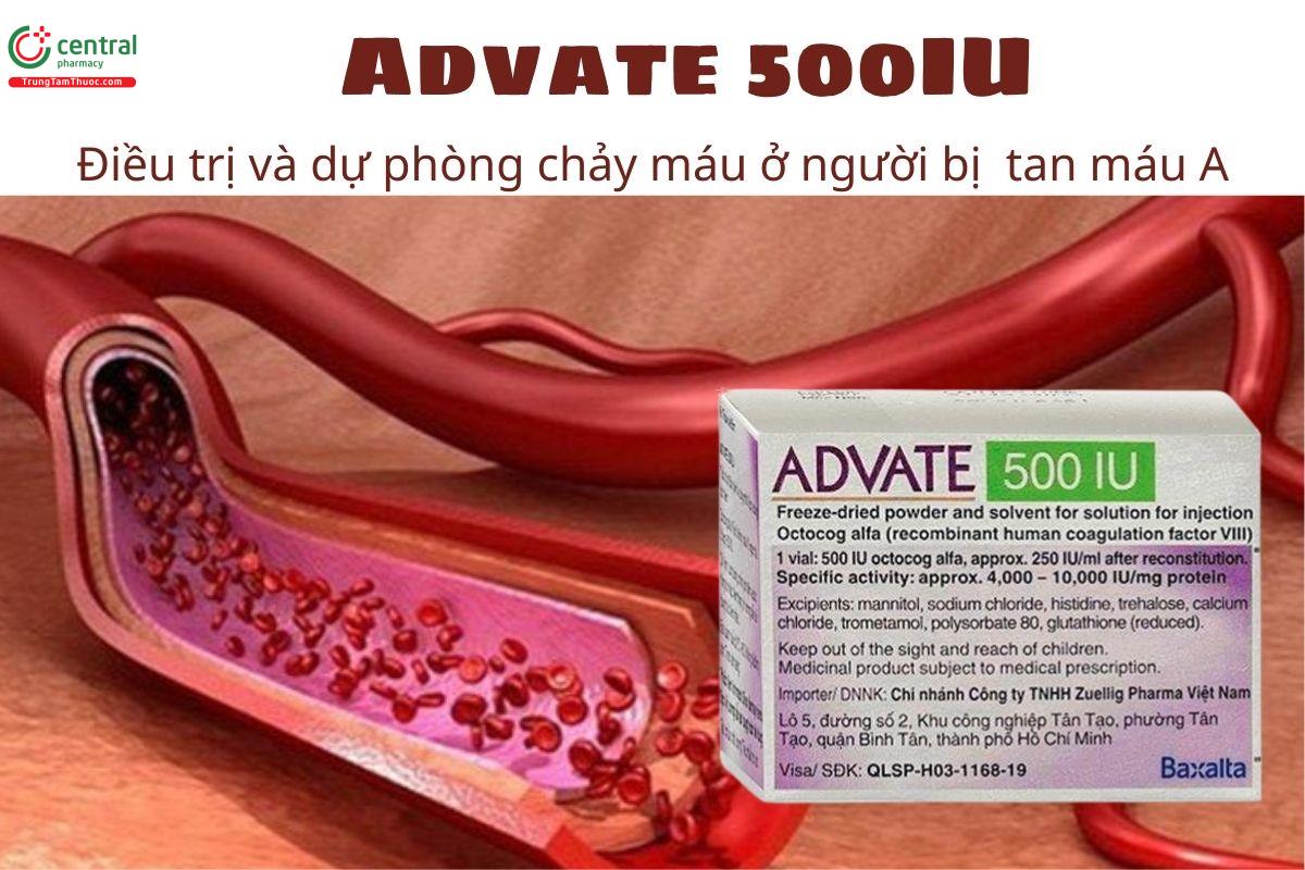 Thuốc Advate 500IU - Điều trị và dự phòng chảy máu ở người bị tan máu A