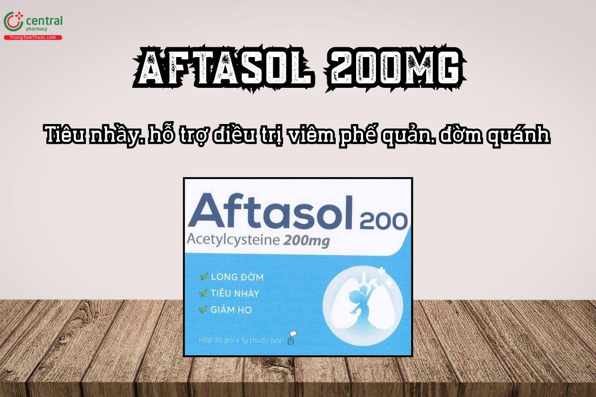 Thuốc Aftasol 200mg tiêu nhầy, hỗ trợ điều trị viêm phế quản