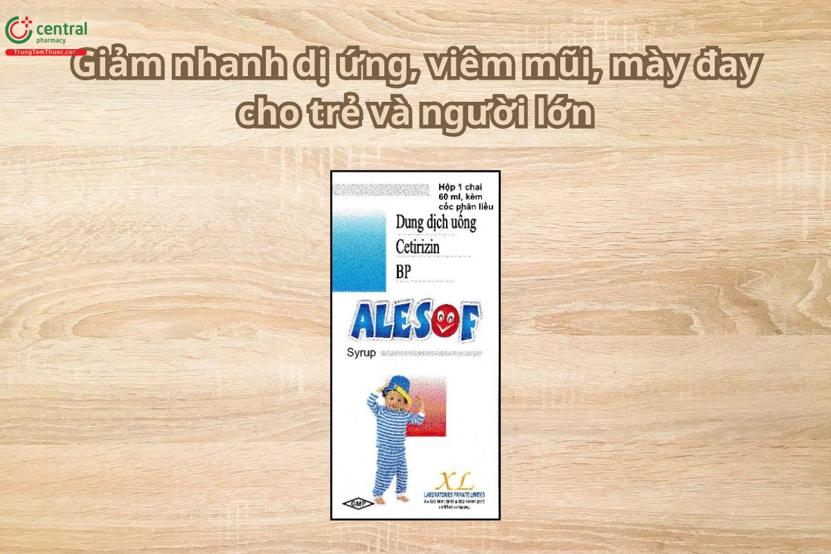 Thuốc Alesof giảm dị ứng, viêm mũi, mày đay cho trẻ và người lớn