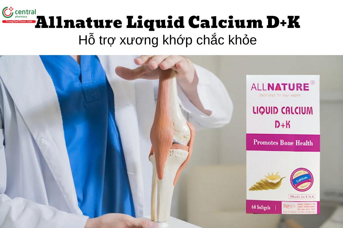  Allnature Liquid Calcium D+K - Hỗ trợ xương khớp chắc khỏe