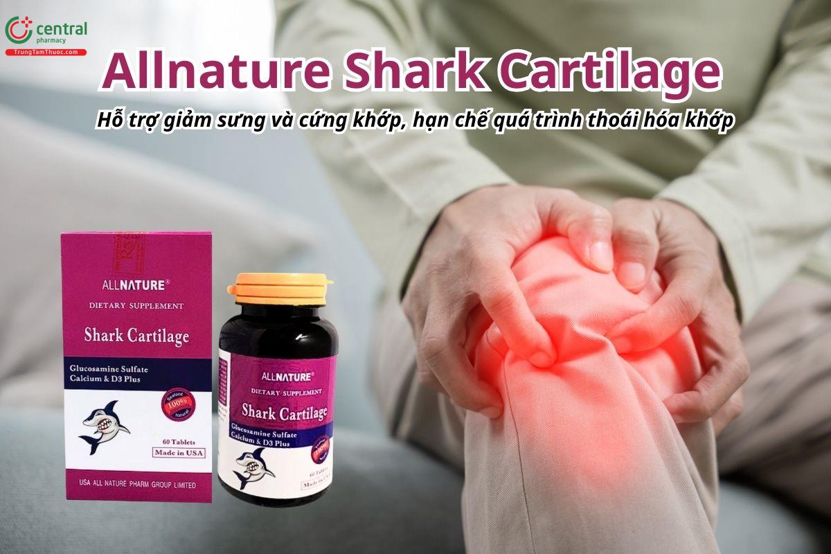 Allnature Shark Cartilage hỗ trợ làm giảm tình trạng sưng và cứng khớp, hạn chế quá trình thoái hóa khớp