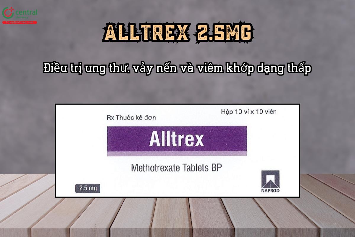  Điều trị ung thư, vảy nến và viêm khớp dạng thấp với thuốc Alltrex 2.5mg