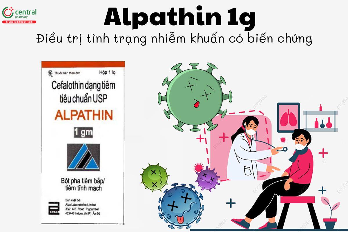 Thuốc Alpathin 1g - Điều trị tình trạng nhiễm khuẩn có biến chứng