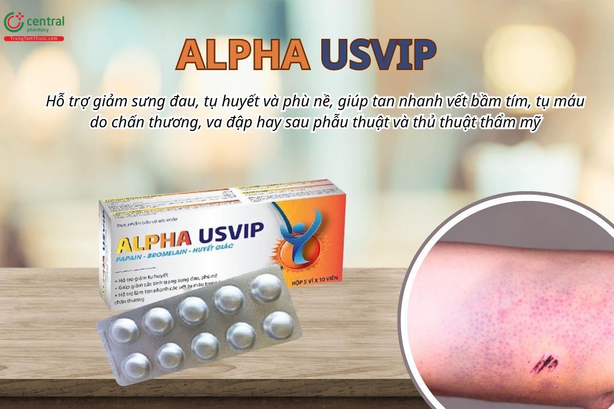 Alpha USVIP hỗ trợ giảm sưng đau, tụ huyết và phù nề, giúp tan nhanh vết bầm tím, tụ máu