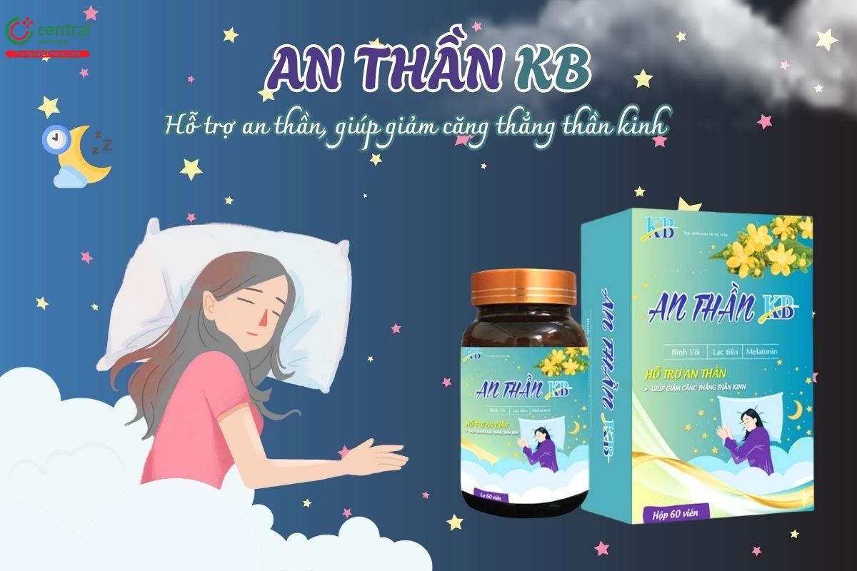An Thần KB hỗ trợ an thần, giúp giảm căng thẳng thần kinh
