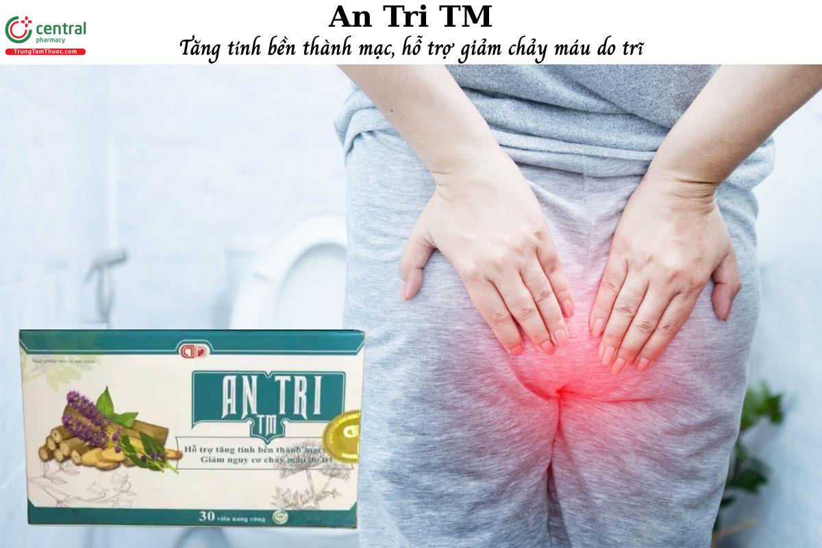 An Tri TM -Tăng tính bền thành mạch, giảm nguy cơ chảy máu do trĩ