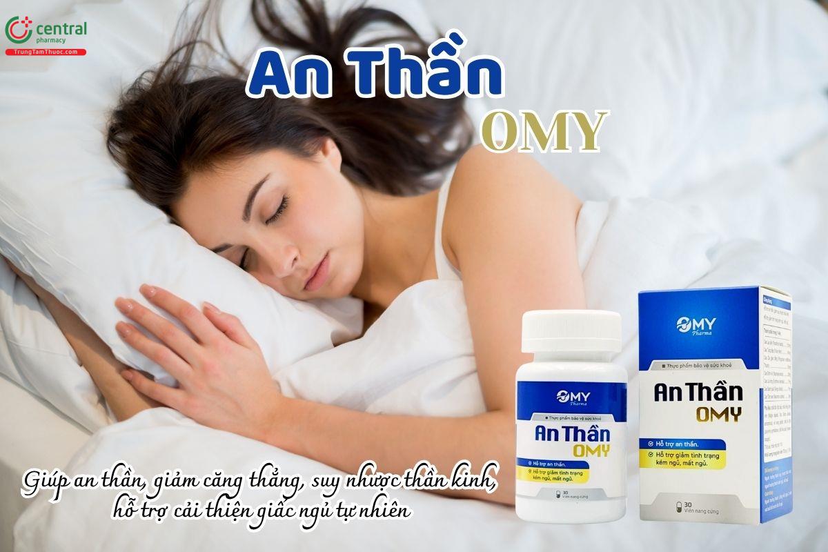 An Thần Omy giúp an thần, giảm căng thẳng, suy nhược thần kinh, hỗ trợ cải thiện giấc ngủ tự nhiên