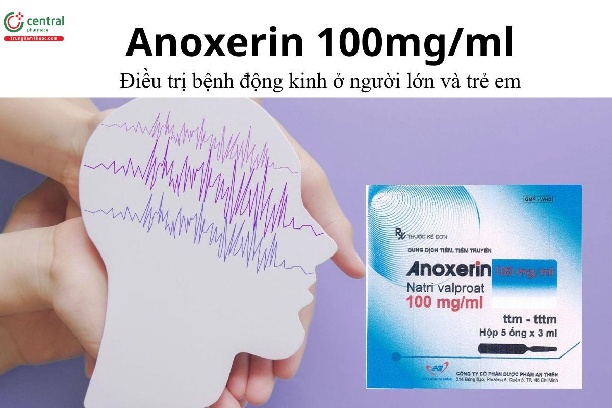 Thuốc Anoxerin 100mg/ml - Điều trị bệnh động kinh ở người lớn và trẻ em