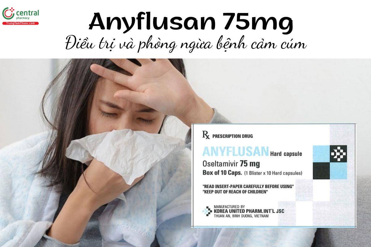 Thuốc Anyflusan 75mg - Điều trị và phòng ngừa bệnh cảm cúm