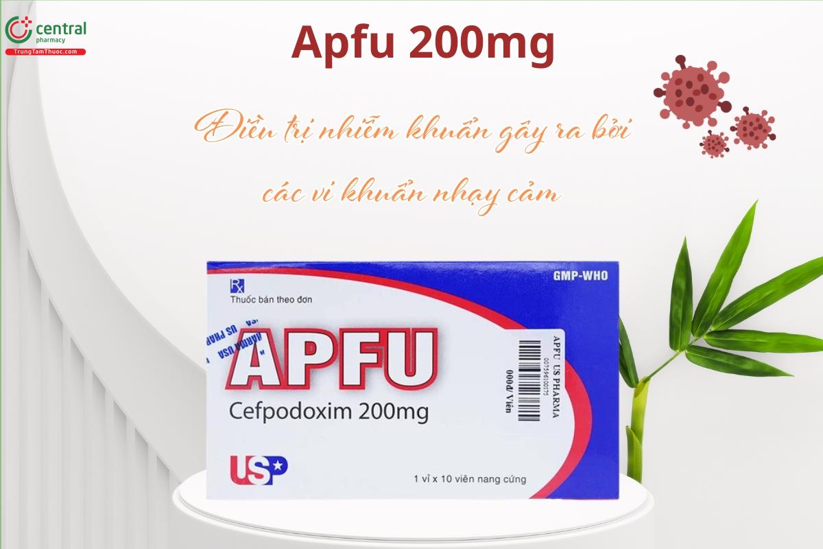 Thuốc Apfu 200mg - Điều trị nhiễm khuẩn hiệu quả