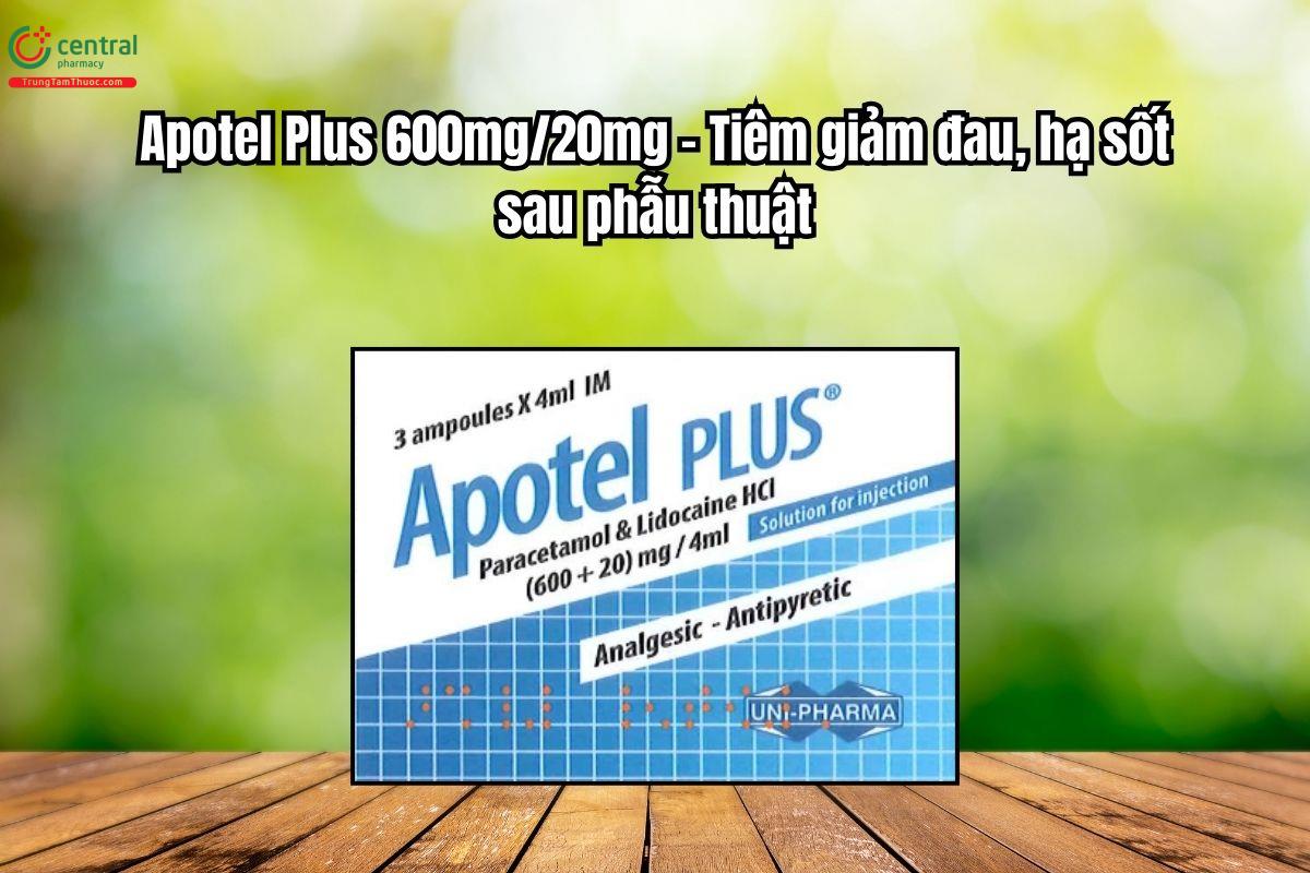Thuốc Apotel Plus giảm đau, hạ sốt sau phẫu thuật và ung thư