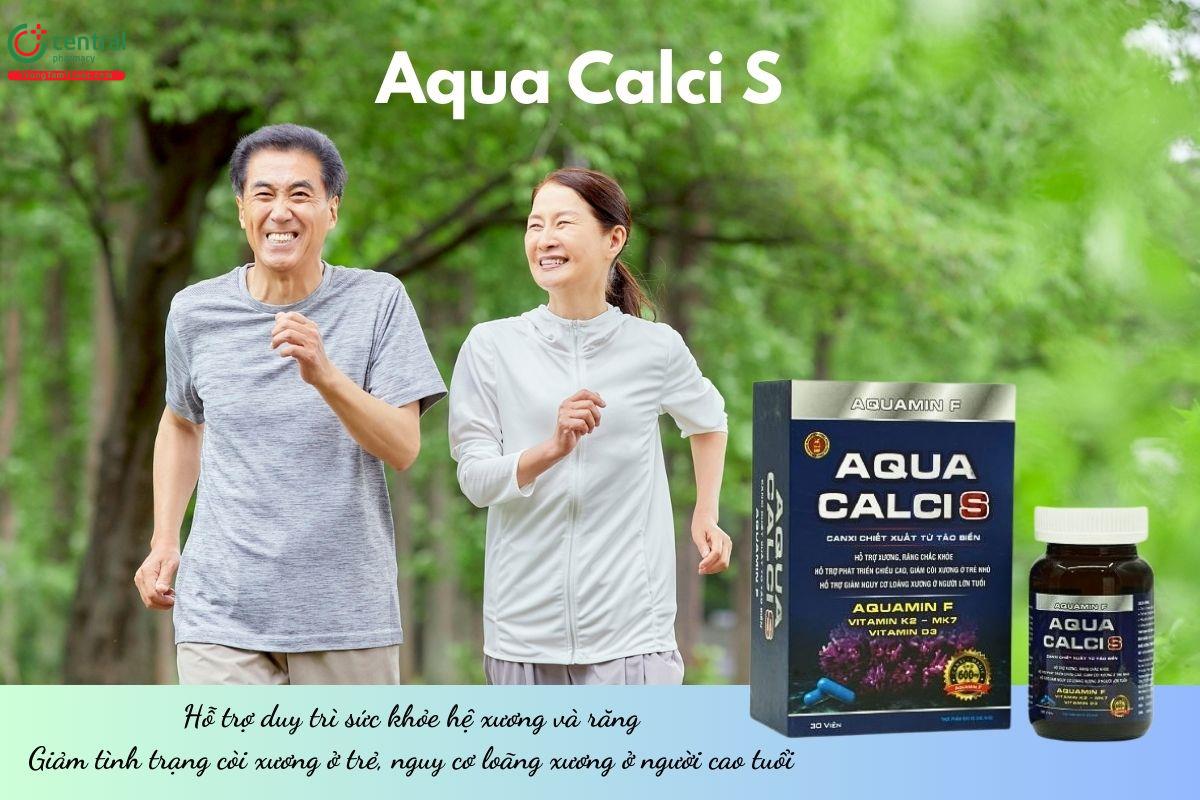 Aqua Calci S - Hỗ trợ duy trì sức khỏe hệ xương và răng