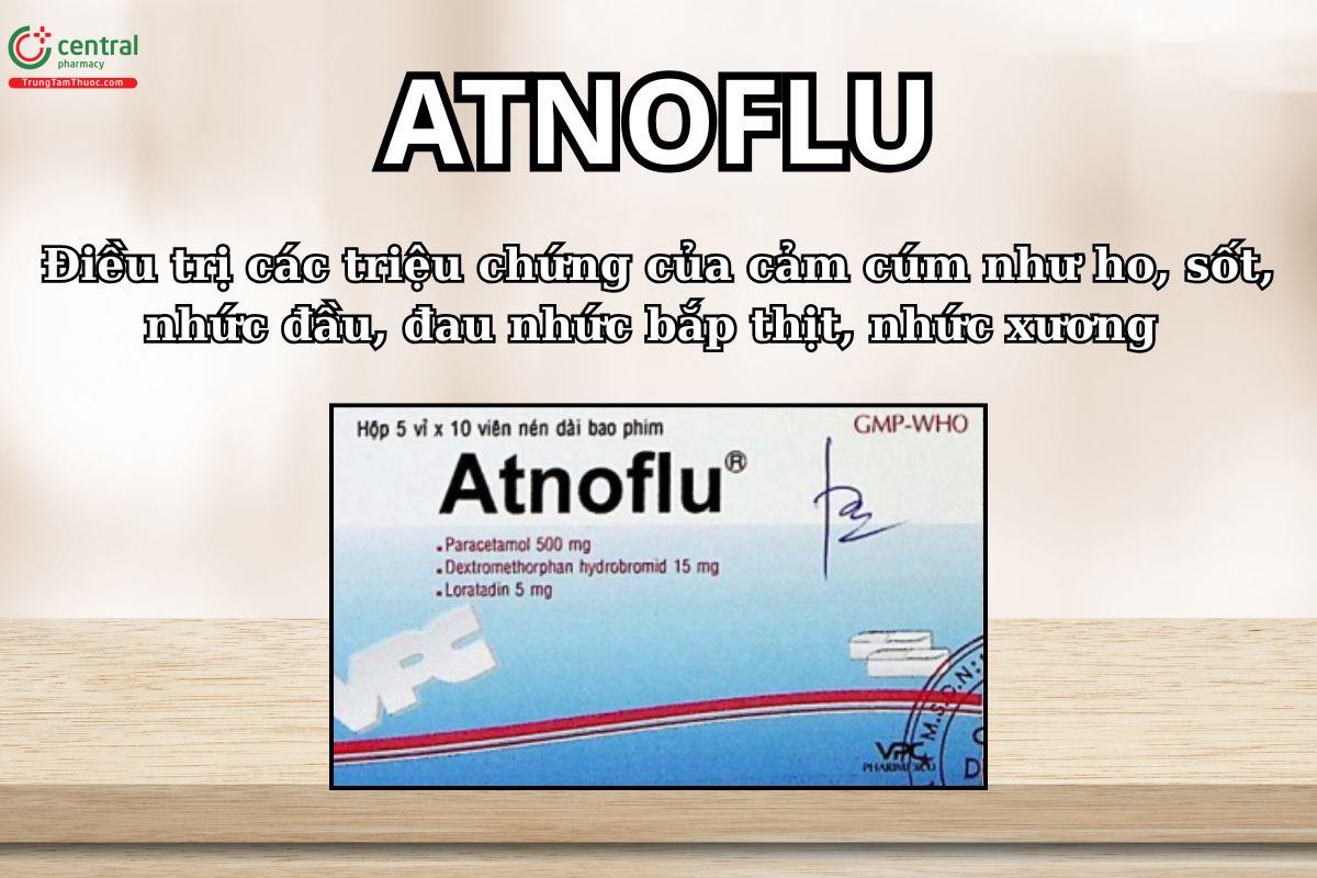 Thuốc Atnoflu điều trị triệu chứng cảm cúm như ho, sốt, nhức đầu, đau nhức
