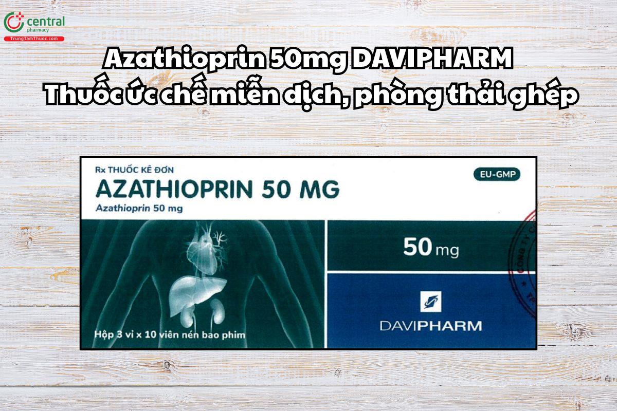 Thuốc Azathioprin 50mg Davipharm ức chế miễn dịch, phòng thải ghép