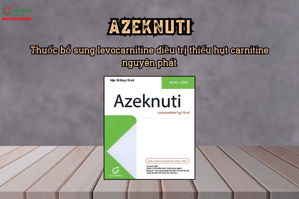 Thuốc Azeknuti điều trị thiếu hụt carnitine nguyên phát
