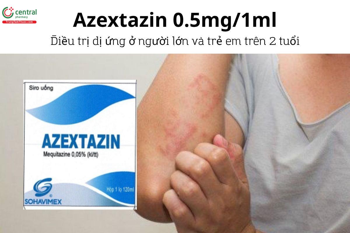 Thuốc Azextazin 0.5mg/1ml - Điều trị dị ứng ở người lớn và trẻ em trên 2 tuổi