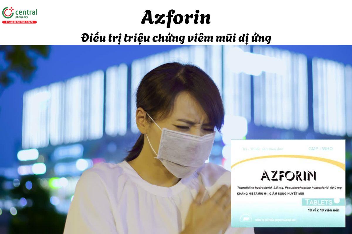 Thuốc Azforin - Điều trị triệu chứng viêm mũi dị ứng, cảm lạnh, cúm