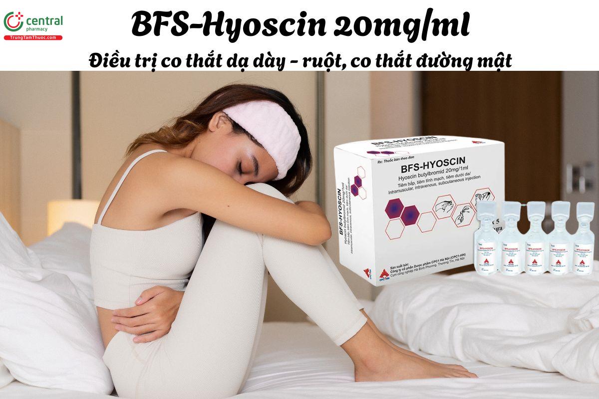 Thuốc BFS-Hyoscin 20mg/ml - Giảm co thắt cấp tính tại đường tiêu hóa