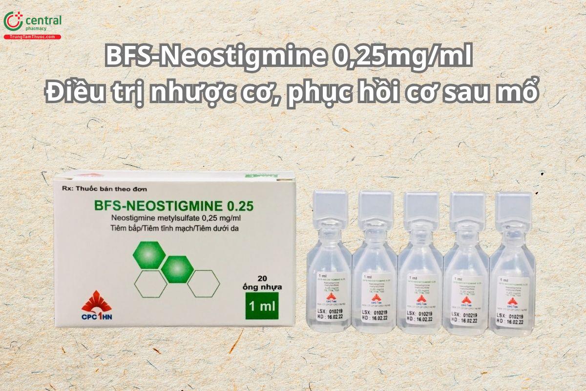 Thuốc BFS-Neostigmine 0,25mg/ml điều trị nhược cơ, phục hồi cơ sau mổ