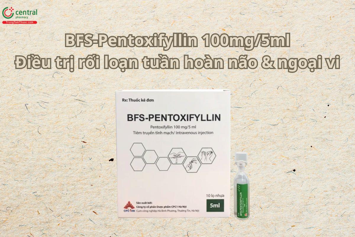 Thuốc BFS-Pentoxifyllin 100mg/5ml điều trị rối loạn tuần hoàn não