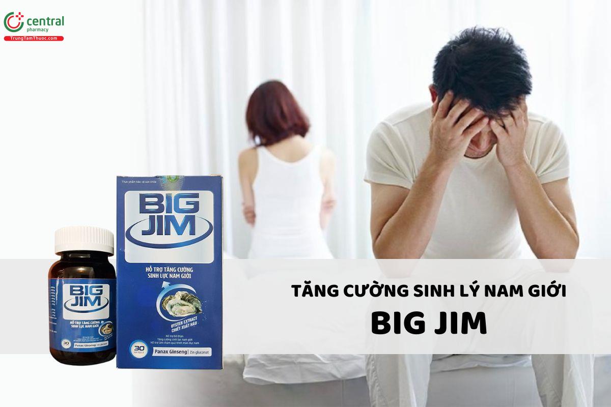 Big Jim có tác dụng gì?