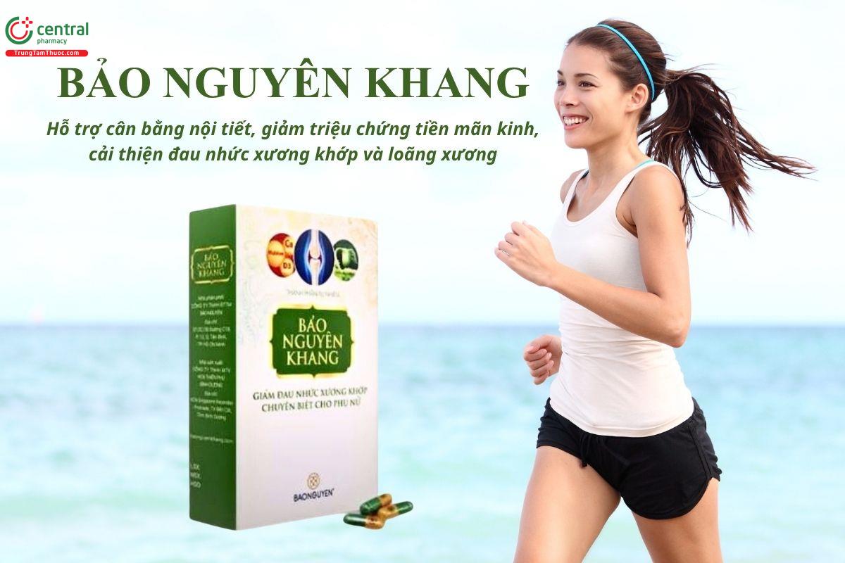 Bảo Nguyên Khang hỗ trợ cân bằng nội tiết, giảm triệu chứng tiền mãn kinh, cải thiện đau nhức xương khớp và loãng xương