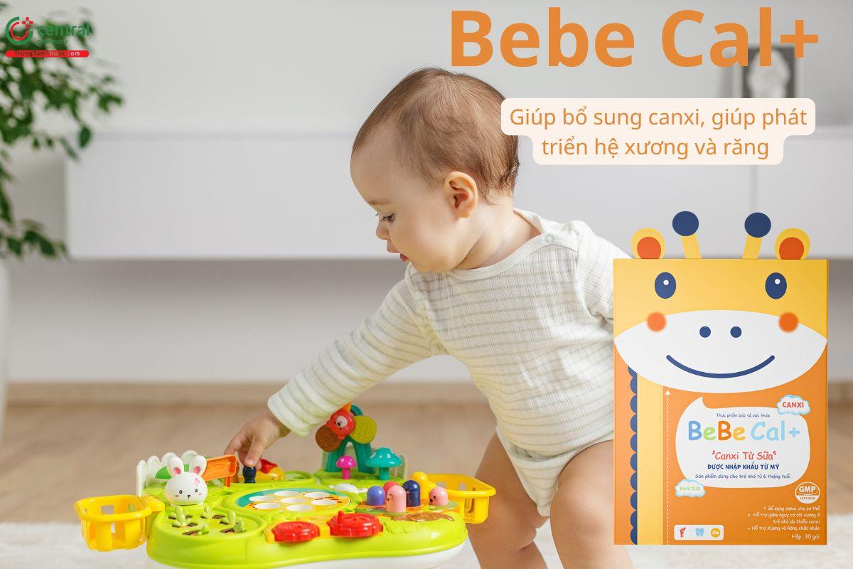 Bebe Cal+ giúp bổ sung canxi, giúp phát triển hệ xương và răng 