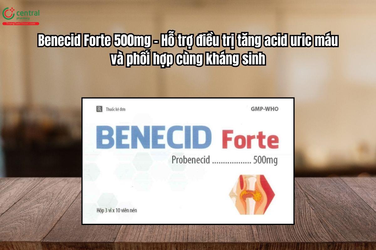 Thuốc Benecid Forte 500mg điều trị tăng acid uric máu