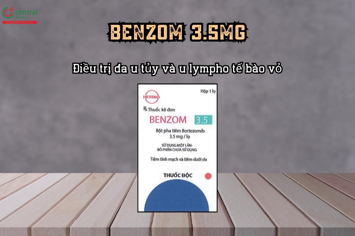 Điều trị đa u tủy và u lympho tế bào vỏ với thuốc Benzom 3.5mg