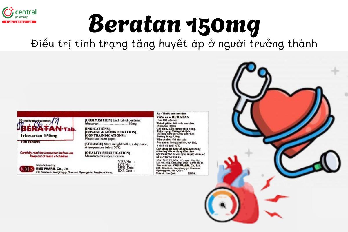 Thuốc Beratan 150mg - Điều trị tình trạng tăng huyết áp ở người trưởng thành