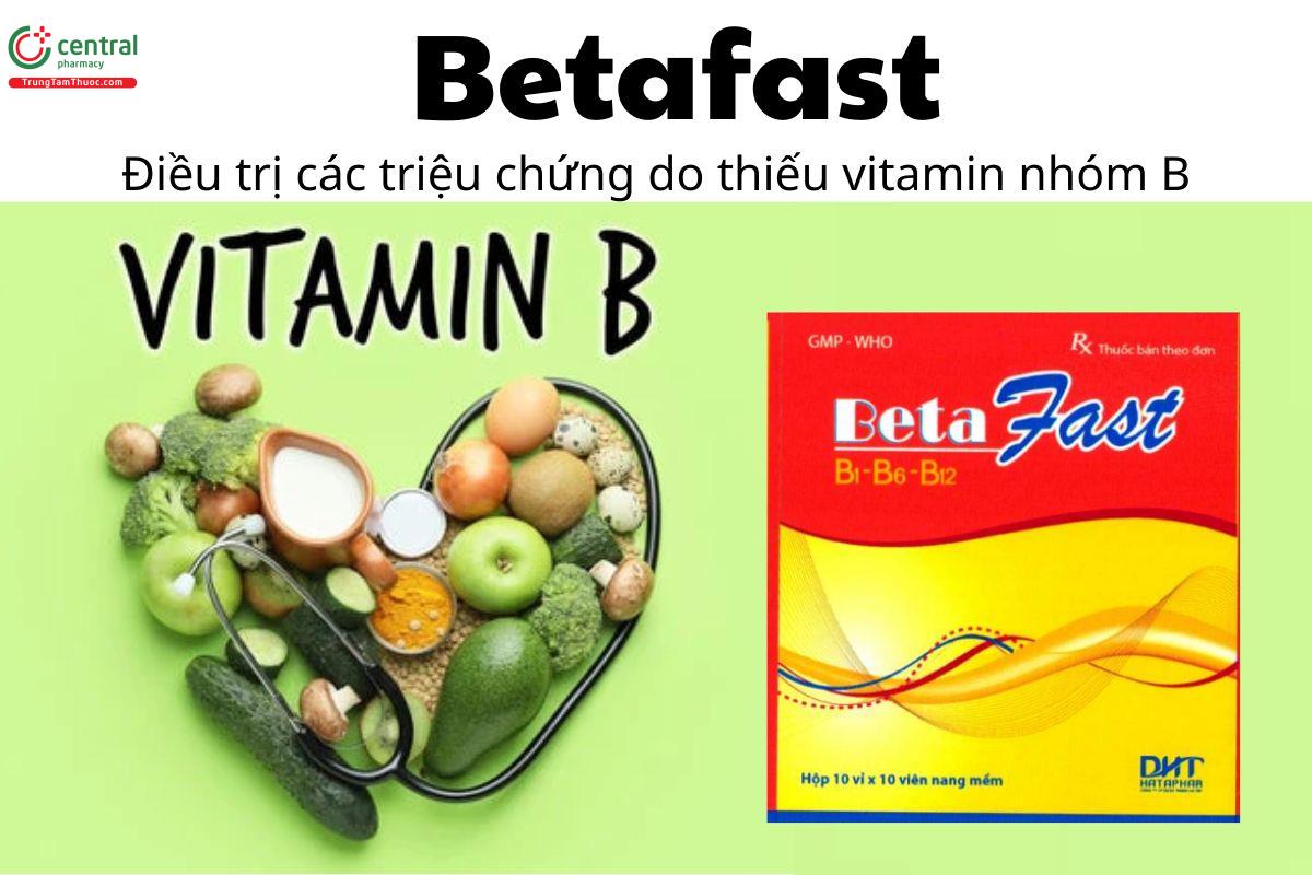 Thuốc Betafast - Điều trị các triệu chứng do thiếu vitamin nhóm B