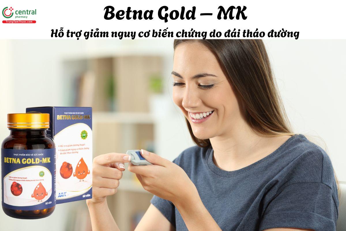 Betna Gold-MK - Giúp hạn chế nguy cơ biến chứng do tiểu đường
