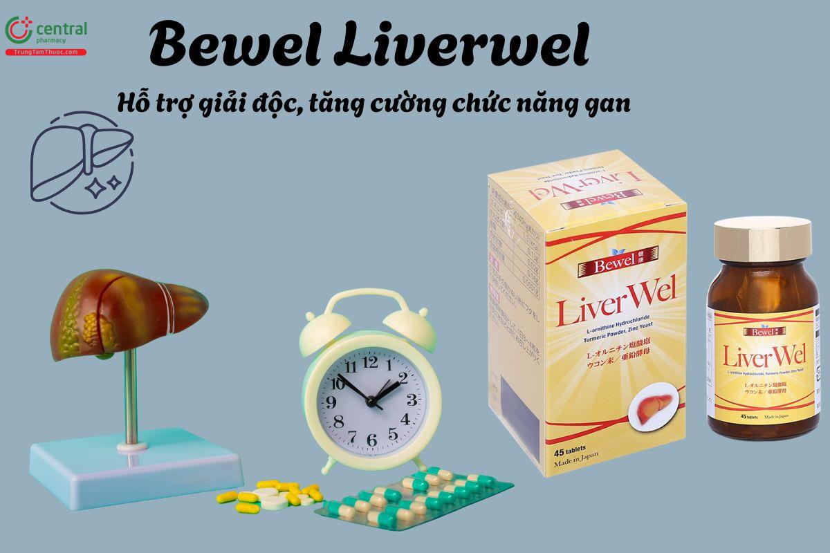 Bewel Liverwel - Giúp giải độc, tăng cường chức năng gan