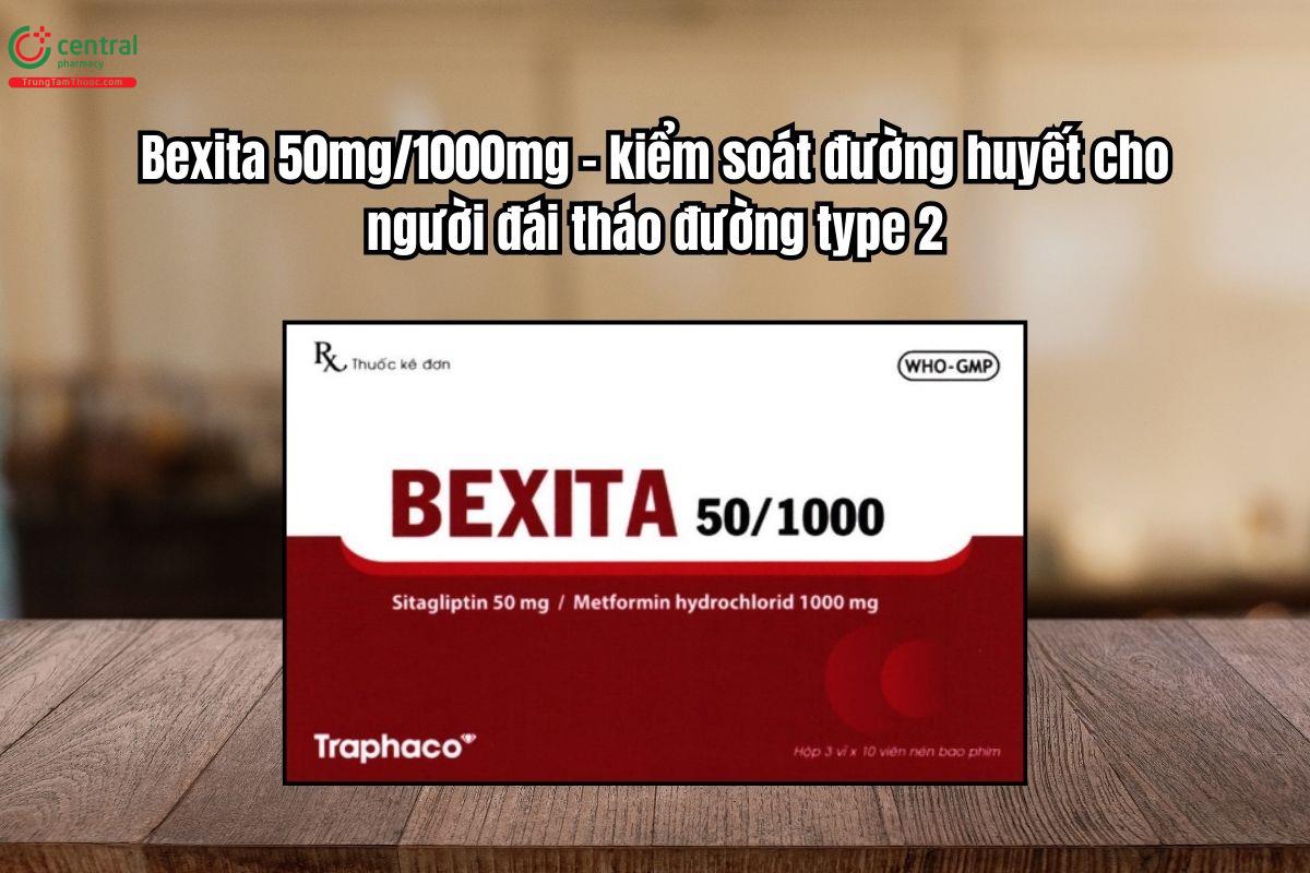 Thuốc Bexita 50mg/1000mg kiểm soát đường huyết cho người đái tháo đường typ 2