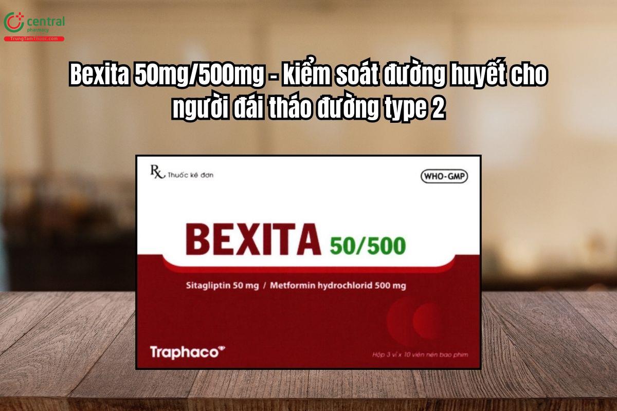 Thuốc Bexita 50mg/500mg kiểm soát đường huyết cho người đái tháo đường type 2