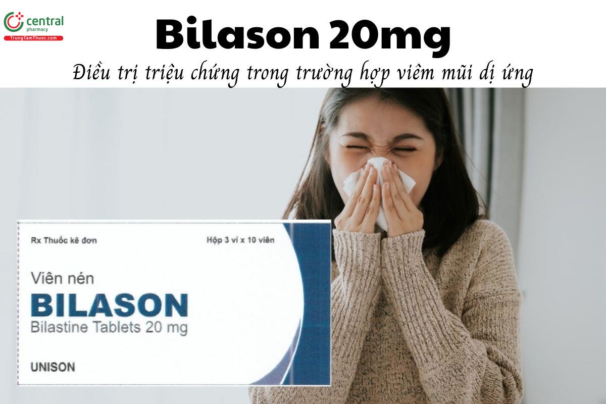 Thuốc Bilason 20mg - Điều trị triệu chứng trong trường hợp viêm mũi dị ứng