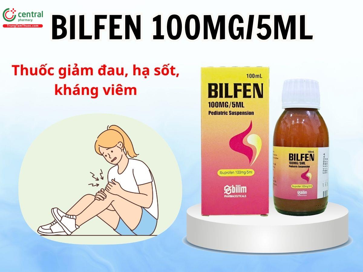 Thuốc Bilfen 100mg/5ml giúp giảm đau,hạ sốt, chống viêm
